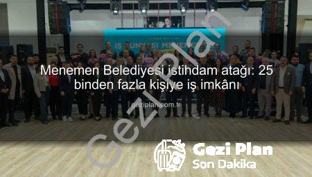 Menemen Belediyesi istihdam atağı: 25 binden fazla kişiye iş imkânı