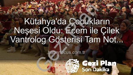 Kütahya’da Çocukların Yeni Gözdesi: Ecem ile Çilek Vantrolog Gösterisi