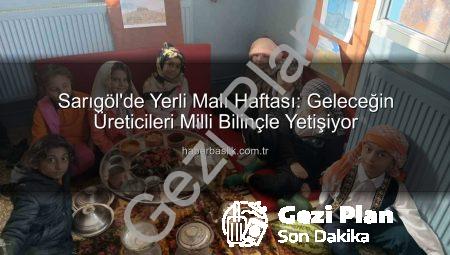 Sarıgöl’de Yerli Malı Haftası Coşkusu: Minik Eller Üretimi Keşfediyor