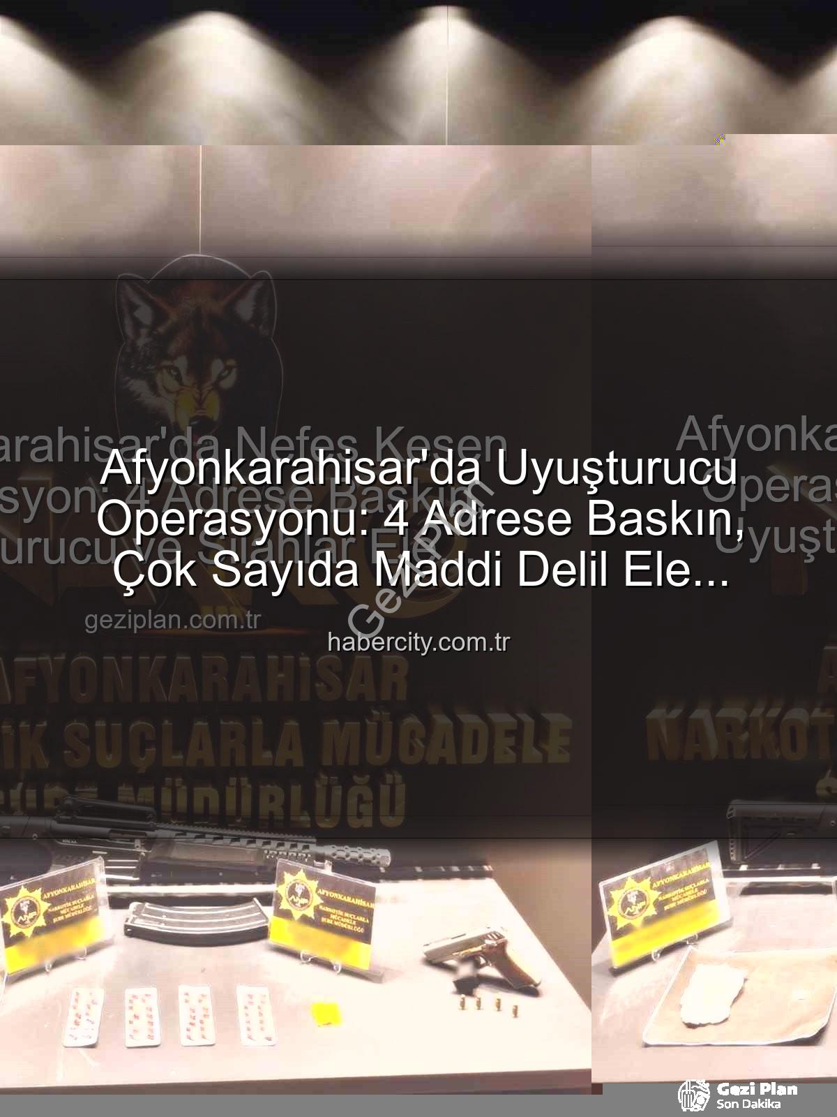 Afyonkarahisar uyuşturucu operasyonu - Afyonkarahisar'da Nefes Kesen Operasyon: 4 Adrese Baskın, Uyuşturucu ve Silahlar Ele Geçirildi!