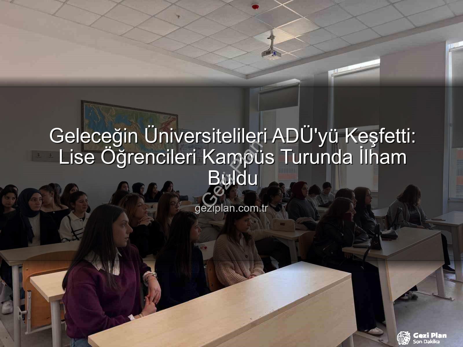 Adnan Menderes Üniversitesi - Geleceğin Üniversitelileri ADÜ'yü Keşfetti: Lise Öğrencileri Kampüs Turunda İlham Buldu