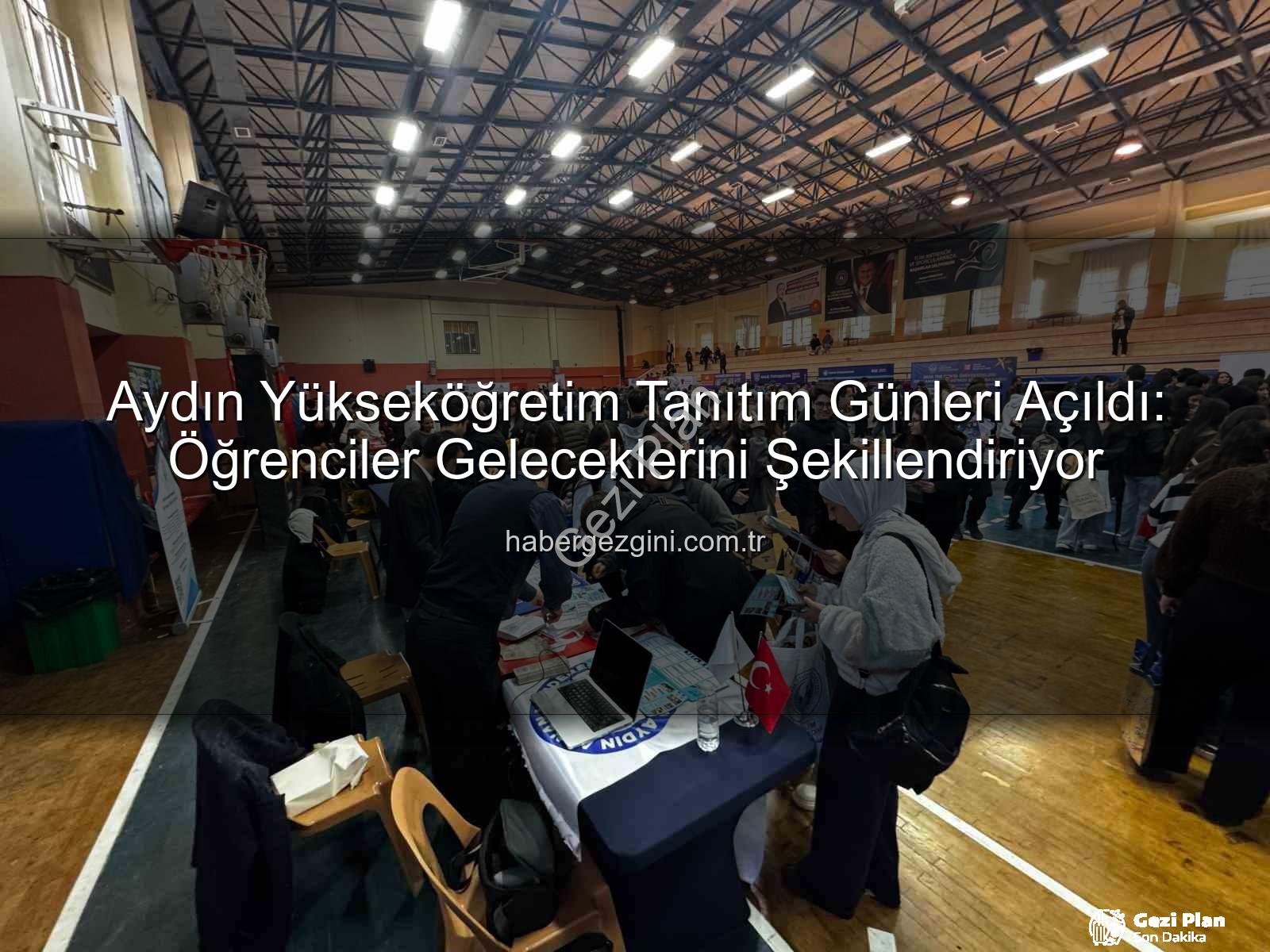 Yükseköğretim Tanıtım Günleri - Aydın'da 11. Yükseköğretim Tanıtım Günleri: Öğrenciler Geleceklerini Şekillendiriyor