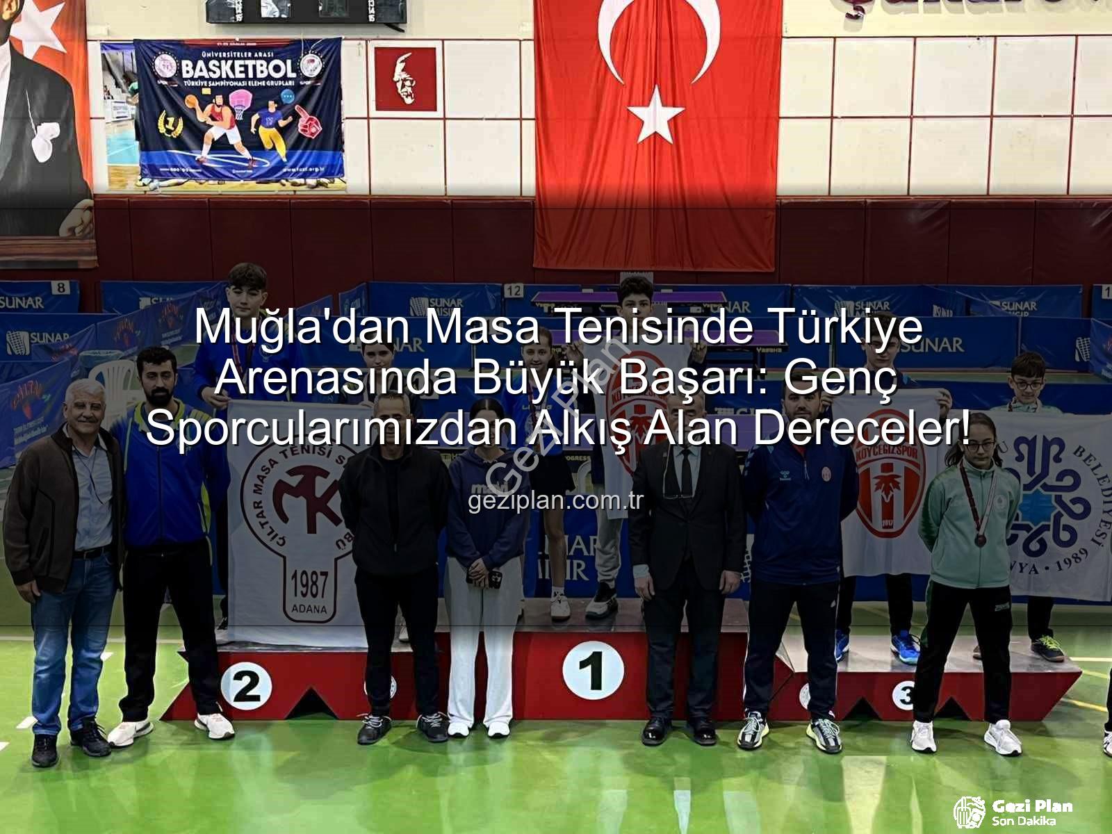 Muğla masa tenisi - Muğla'dan Masa Tenisinde Türkiye Arenasında Büyük Başarı: Genç Sporcularımızdan Alkış Alan Dereceler!