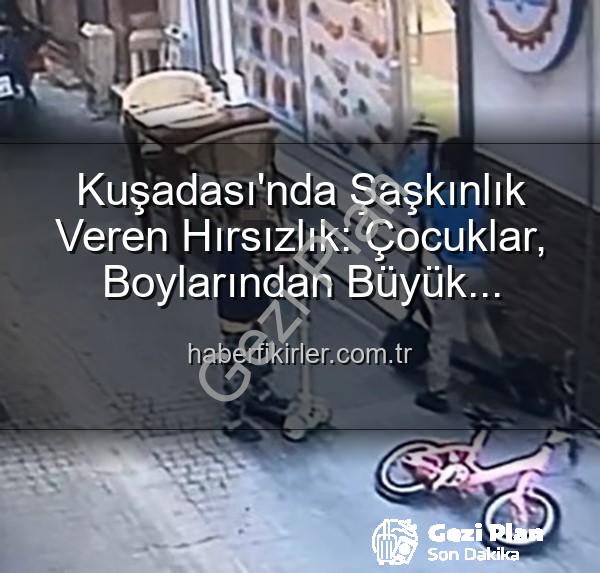 Kuşadası scooter hırsızlığı - Kuşadası'nda Şaşkınlık Yaratan Scooter Hırsızlığı: Minikler Objektife Takıldı!