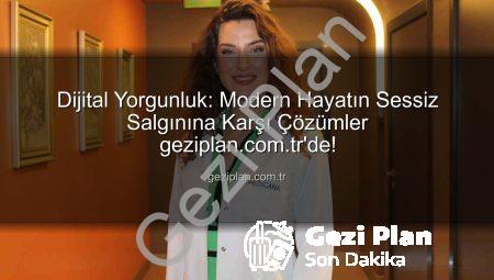 Dijital Yorgunluk: Modern Hayatın Sessiz Salgınına Karşı Çözümler geziplan.com.tr’de!