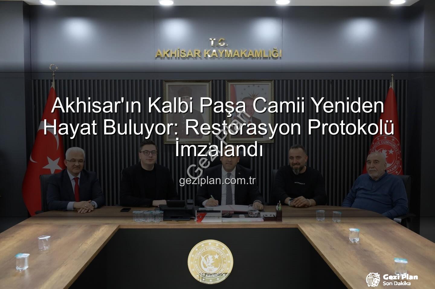 Paşa Camii restorasyonu - Akhisar'ın Kalbi Paşa Camii Yeniden Hayat Buluyor: Restorasyon Protokolü İmzalandı