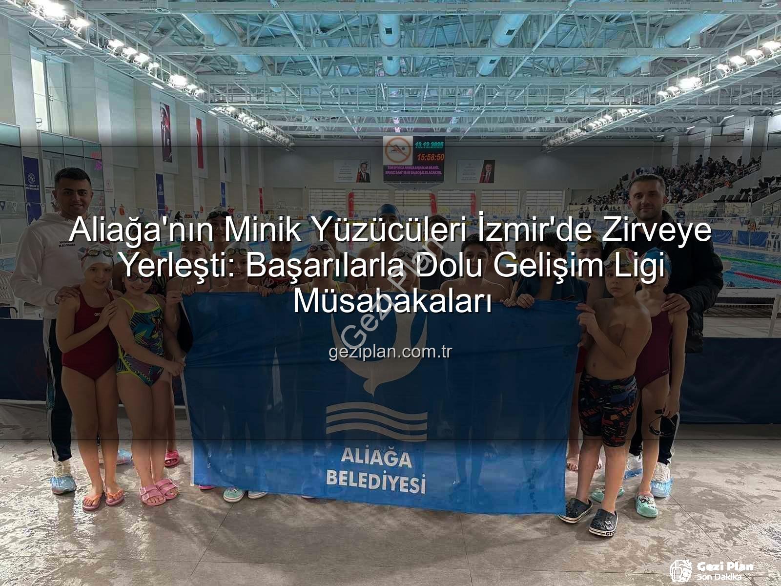 Aliağa yüzücüleri - Aliağa'nın Minik Yüzücüleri İzmir'de Zirveye Yerleşti: Başarılarla Dolu Gelişim Ligi Müsabakaları