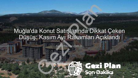 Muğla’da Konut Satışları Yüzde 10’un Üzerinde Düştü: Emlak Piyasasında Son Durum