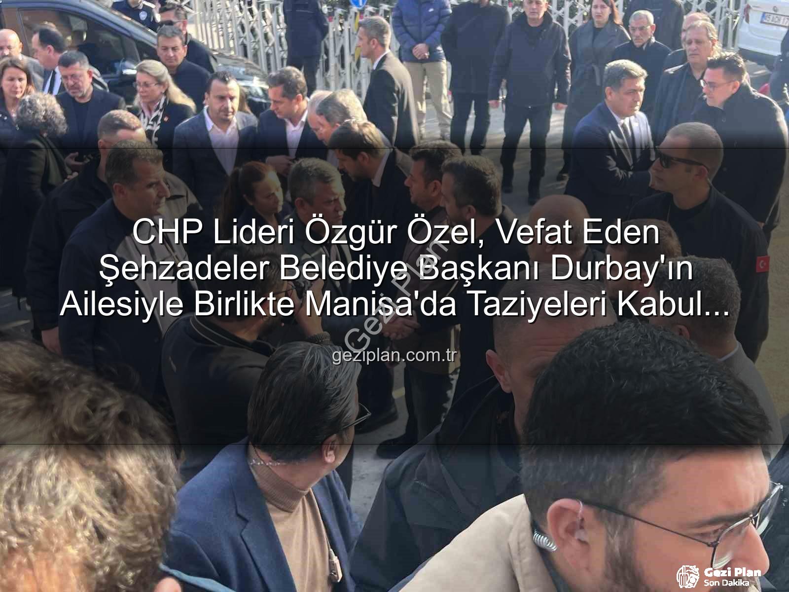 Özgür Özel - CHP Lideri Özgür Özel, Vefat Eden Şehzadeler Belediye Başkanı Durbay'ın Ailesiyle Birlikte Manisa'da Taziyeleri Kabul Etti