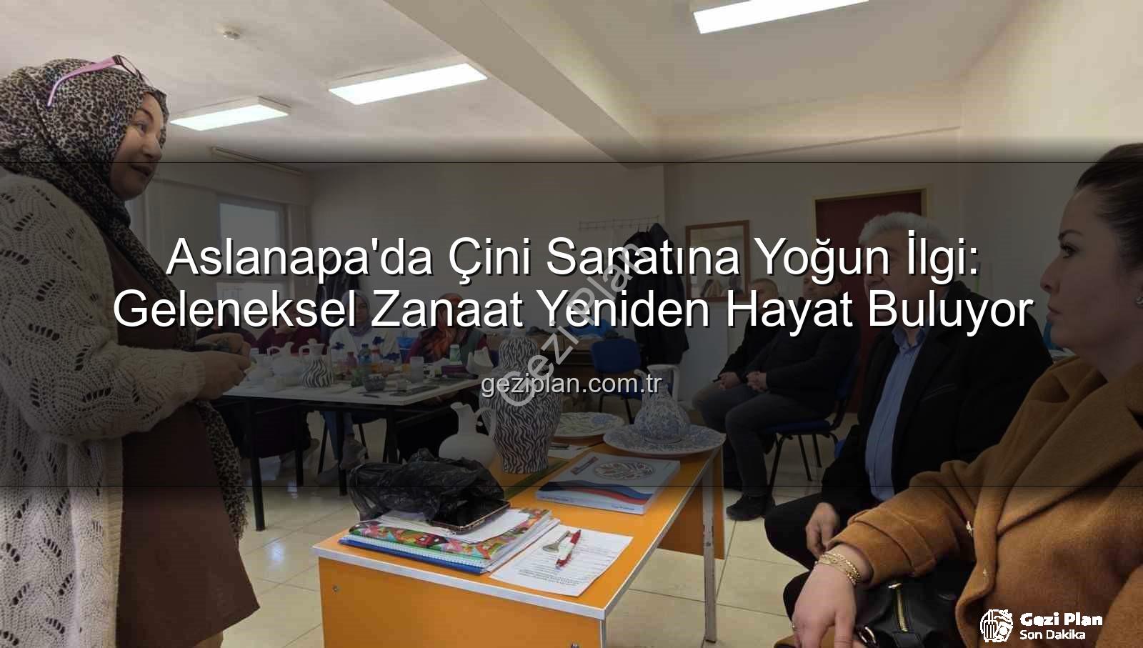 Aslanapa çini kursu - Aslanapa'da Çini Sanatına Yoğun İlgi: Geleneksel Zanaat Yeniden Hayat Buluyor