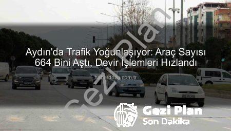 Aydın’da Araç Sayısı Rekor Kırdı: Kasım Ayı Verileri Açıklandı!