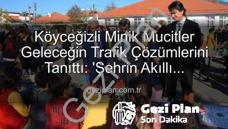 Köyceğizli Minik Mucitler Geleceğin Trafik Çözümlerini Tanıttı: ‘Şehrin Akıllı Çocukları’ Sergisi Büyük İlgi Gördü