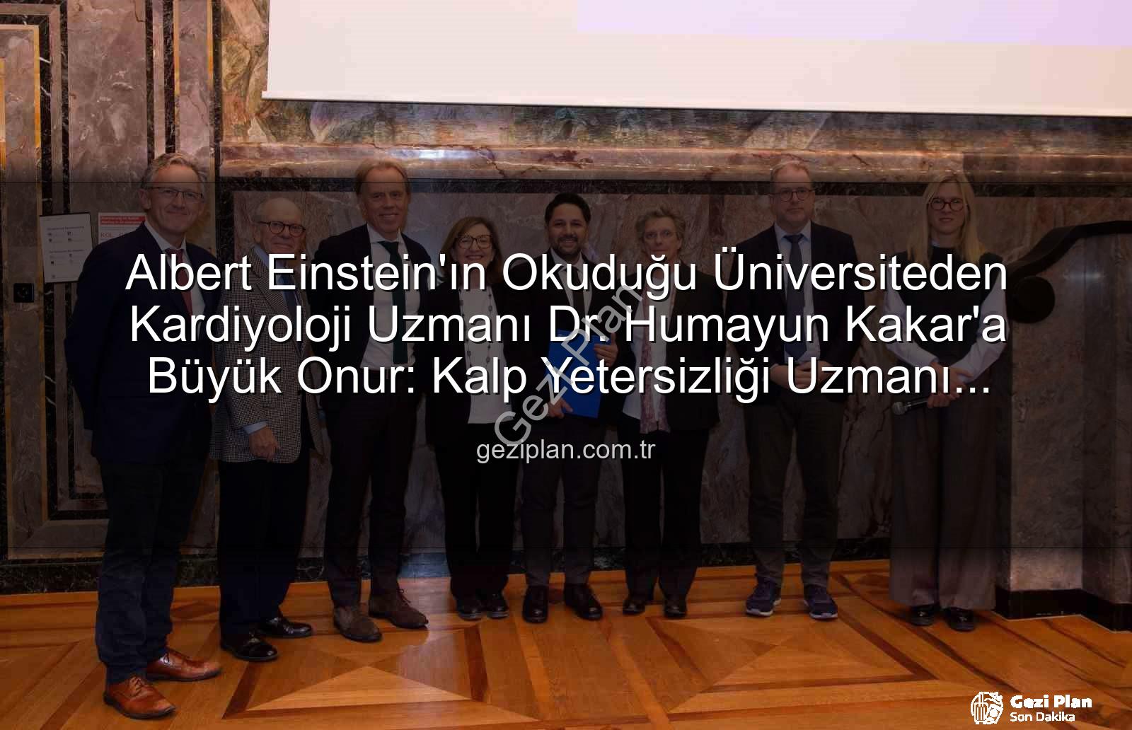 Kalp Yetersizliği Uzmanı - Albert Einstein'ın Okuduğu Üniversiteden Kardiyoloji Uzmanı Dr. Humayun Kakar'a Büyük Onur: Kalp Yetersizliği Uzmanı Unvanı