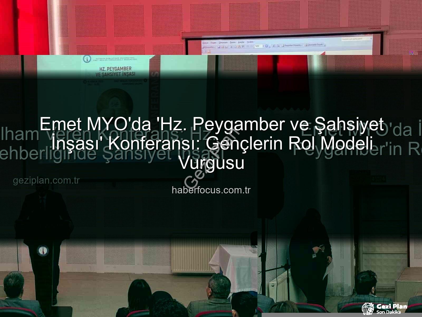 Hz. Peygamber şahsiyet inşası - Emet MYO'da İlham Veren Konferans: Hz. Peygamber'in Rehberliğinde Şahsiyet İnşası