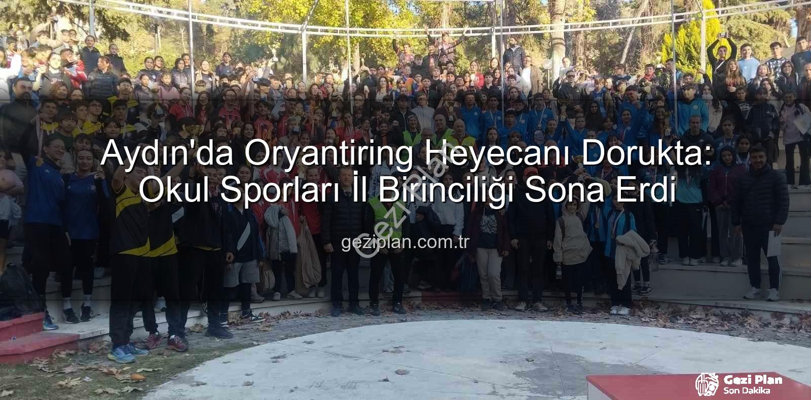 Aydın oryantiring - Aydın'da Oryantiring Heyecanı Dorukta: Okul Sporları İl Birinciliği Sona Erdi