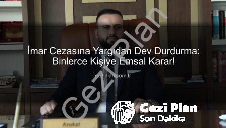 İmar Cezasına Yargıdan Dev Durdurma: Binlerce Kişiye Emsal Karar!