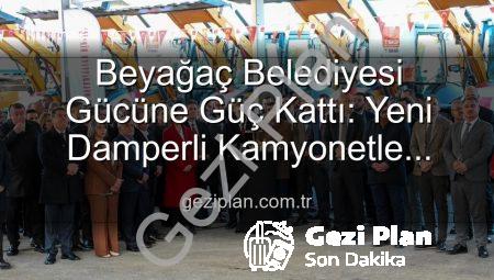 Beyağaç Belediyesi Gücüne Güç Kattı: Yeni Damperli Kamyonetle Hizmetler Hızlanıyor