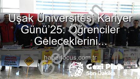 Uşak Üniversitesi Kariyer Günü’25: Öğrenciler Geleceklerini Profesyonellerle Şekillendirdi