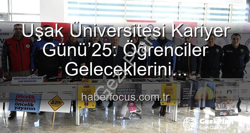 Uşak Üniversitesi Kariyer Günü - Uşak Üniversitesi Kariyer Günü’25: Öğrenciler Geleceklerini Profesyonellerle Şekillendirdi