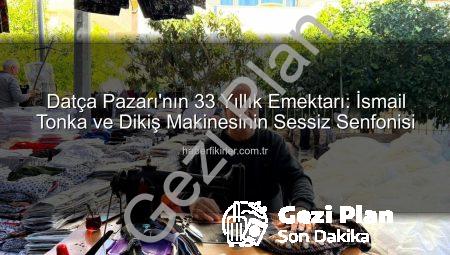 Datça Pazarı’nın Değişmeyen Emektarı: 33 Yıldır Dikiş Makinesiyle Hayat Kurtarıyor