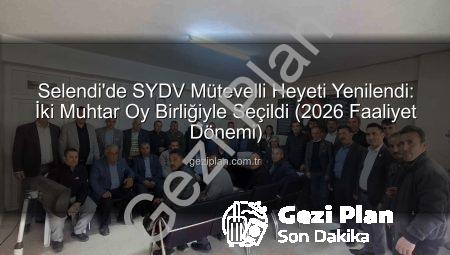 Selendi’de SYDV Mütevelli Heyeti Yenilendi: İki Muhtar Oy Birliğiyle Seçildi (2026 Faaliyet Dönemi)