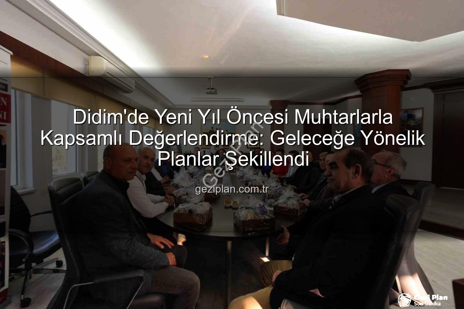 Didim muhtar toplantısı - Didim'de Yeni Yıl Öncesi Muhtarlarla Kapsamlı Değerlendirme: Geleceğe Yönelik Planlar Şekillendi