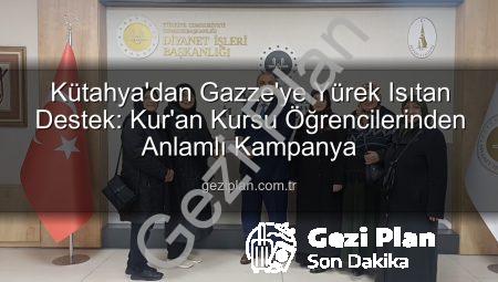 Kütahya’dan Gazze’ye Yürek Isıtan Destek: Kur’an Kursu Öğrencilerinden Anlamlı Kampanya