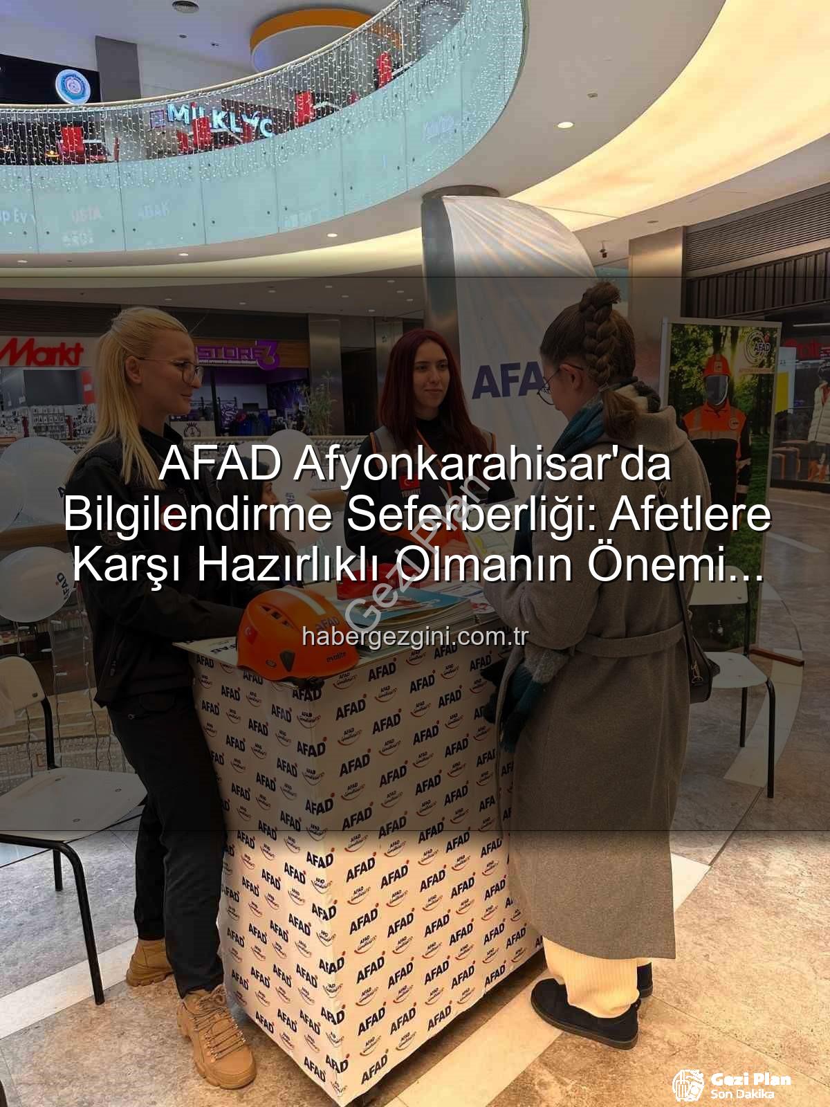 AFAD Afyonkarahisar - AFAD, Afyonkarahisar'da Vatandaşlara Kapılarını Araladı: Afetlere Karşı Bilinçlendirme Çalışmaları Devam Ediyor