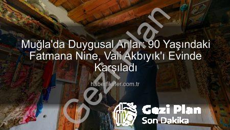 90 Yaşındaki Fatmana Nineye Duygusal Ziyaret: Vali Akbıyık, Ömrünün Son Dileğini Gerçekleştirdi