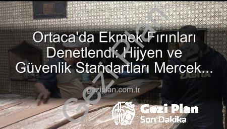 Ortaca’da Ekmek Fırınları Denetlendi: Hijyen ve Güvenlik Standartları Mercek Altında!