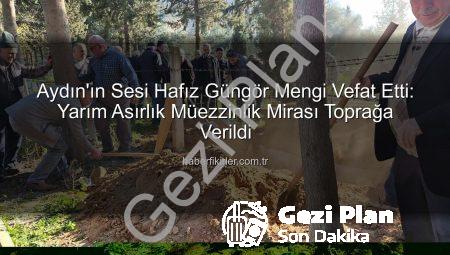 Aydın’ın Efsanevi Sesi Hafız Güngör Mengi Vefat Etti: Yarım Asırlık Miras Toprağa Verildi